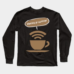 Powered by caffeine Long Sleeve T-Shirt